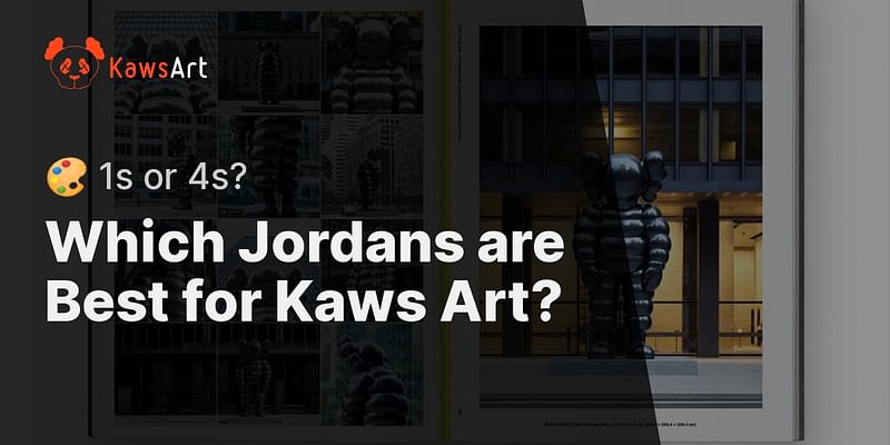 Which Jordans are Best for Kaws Art? - 🎨 1s or 4s?