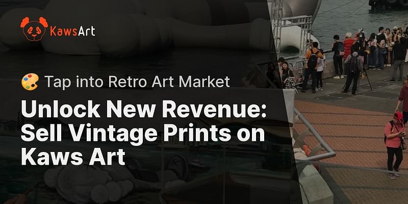 Unlock New Revenue: Sell Vintage Prints on Kaws Art - 🎨 Tap into Retro Art Market