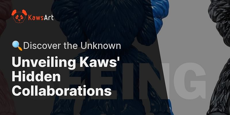 Unveiling Kaws' Hidden Collaborations - 🔍Discover the Unknown