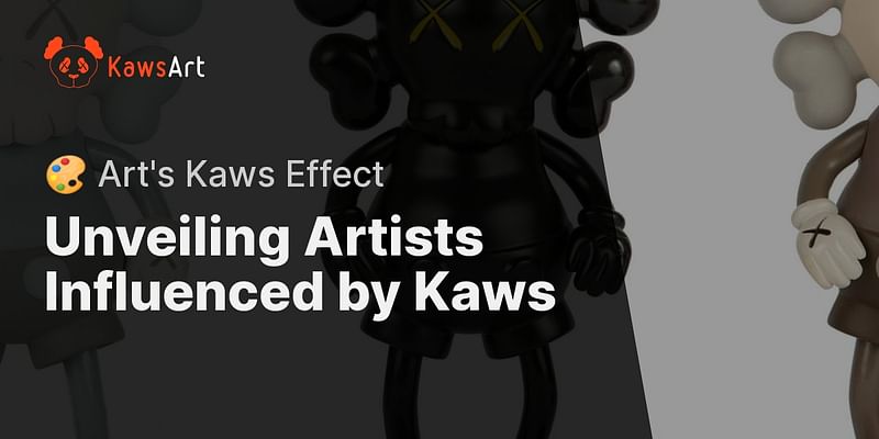 Unveiling Artists Influenced by Kaws - 🎨 Art's Kaws Effect