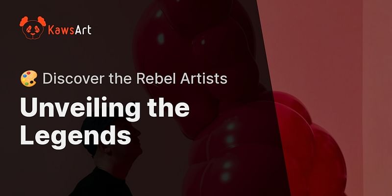 Unveiling the Legends - 🎨 Discover the Rebel Artists