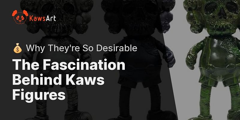 The Fascination Behind Kaws Figures - 💰 Why They're So Desirable