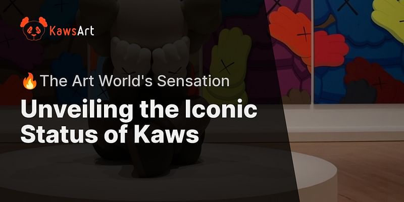 Unveiling the Iconic Status of Kaws - 🔥The Art World's Sensation