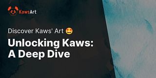 Unlocking Kaws: A Deep Dive - Discover Kaws' Art 🤩