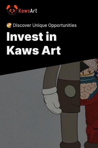 Invest in Kaws Art - 🎨 Discover Unique Opportunities