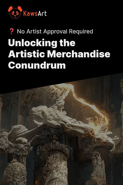 Unlocking the Artistic Merchandise Conundrum - ❓ No Artist Approval Required