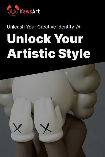 Unlock Your Artistic Style - Unleash Your Creative Identity ✨