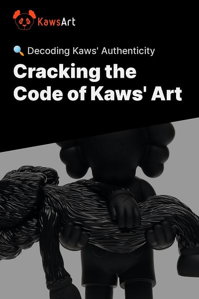 Cracking the Code of Kaws' Art - 🔍 Decoding Kaws' Authenticity