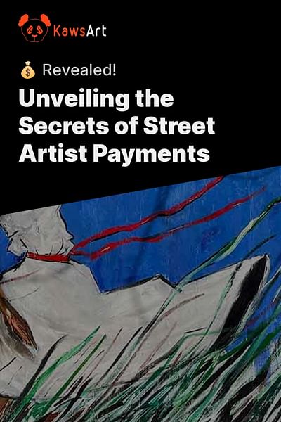 Unveiling the Secrets of Street Artist Payments - 💰 Revealed!