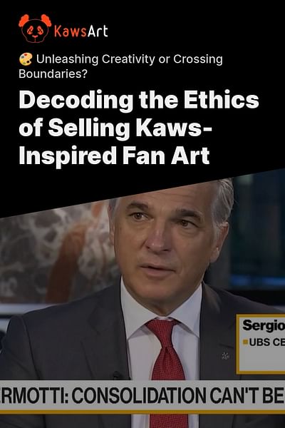 Decoding the Ethics of Selling Kaws-Inspired Fan Art - 🎨 Unleashing Creativity or Crossing Boundaries?