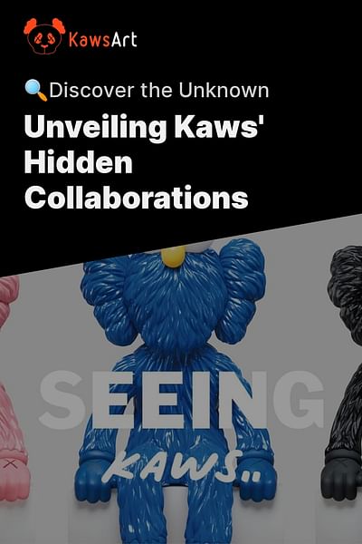 Unveiling Kaws' Hidden Collaborations - 🔍Discover the Unknown