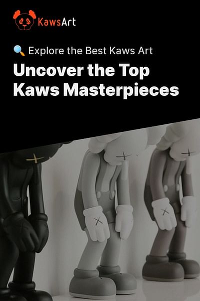 Uncover the Top Kaws Masterpieces - 🔍 Explore the Best Kaws Art