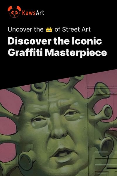 Discover the Iconic Graffiti Masterpiece - Uncover the 👑 of Street Art
