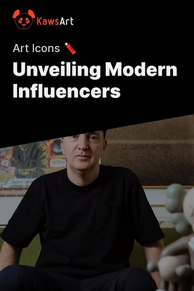 Unveiling Modern Influencers - Art Icons 🧨