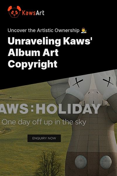 Unraveling Kaws' Album Art Copyright - Uncover the Artistic Ownership 👨‍🎨